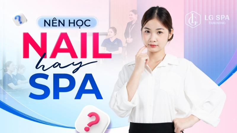 nên học nail hay học spa