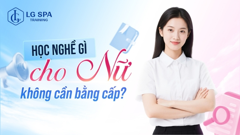 học nghề gì cho nữ không cần bằng cấp