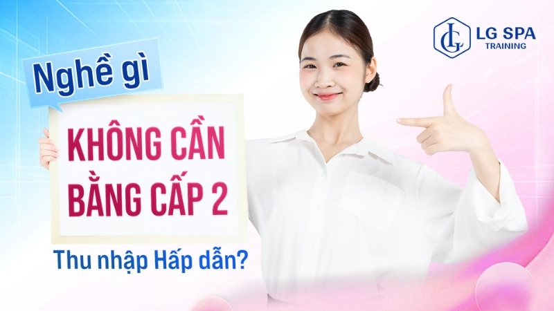 nghề gì không cần bằng cấp 2 thu nhập hấp dẫn