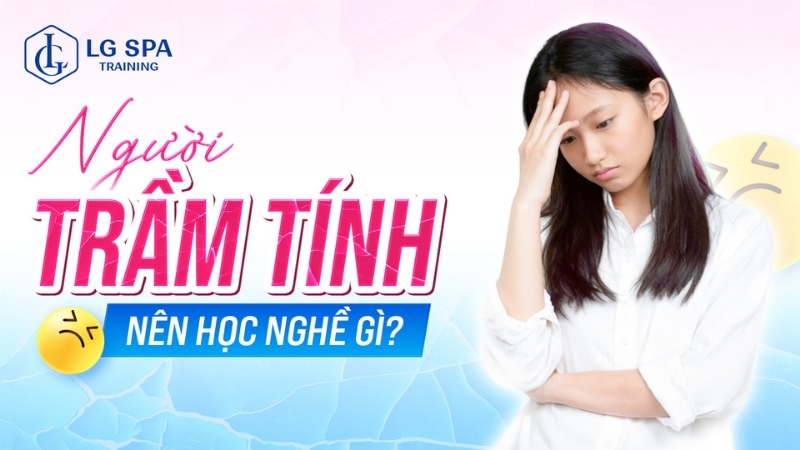 người trầm tính nên học nghề gì